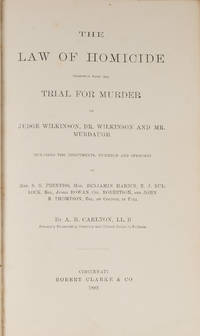 The Law of Homicide, Together with the Trial for Murder of Judge..