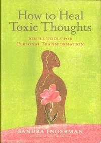 How to Heal Toxic Thoughts: Simple Tools for Personal Transformation