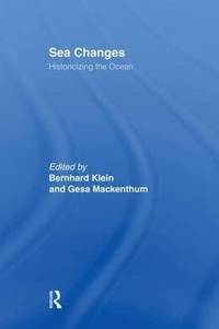 Sea Changes: Historicizing the Ocean