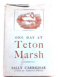 One Day at Teton Marsh by Sally Carrighar - 1955