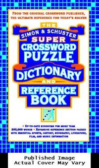 Simon & Schuster Super Crossword Puzzle Dictionary And Reference Book