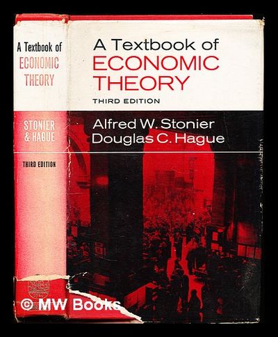 A textbook of economic theory / by Alfred W. Stonier and Douglas C