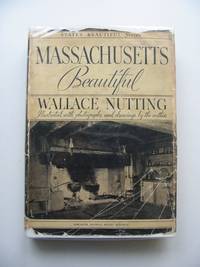 MASSACHUSETTS BEAUTIFUL by Nutting, Wallace - 1935