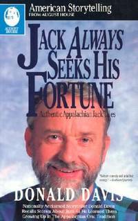 Jack Always Seeks His Fortune : Authentic Appalachian Jack Tales by Donald Davis - Paperback - 1992 - from ThriftBooks (SKU: G0874832802I3N00)