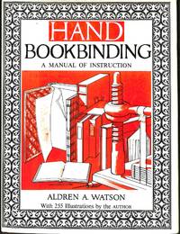 Hand Bookbinding. A Manual of Instruction. by WATSON, ALDREN A