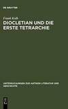 Diocletian und die Erste Tetrarchie (Untersuchungen Zur Antiken Literatur Und Geschichte) (German Edition) by Frank Kolb - 1987-07-01