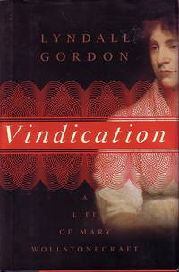 image of Vindication A Life of Mary Wollstonecraft