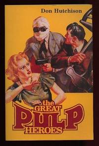 The Great Pulp Heroes:  Illustrated  - The Shadow&#039;s Shadow, Doc!, G-8&#039;s Weird War, The Spider&#039;s Web, Pulp Paranoia:  The Operator #5 Saga, Twenty Years of Murder, Black Bats and Green Ghosts, Calling Captain Future, Cloudland Cavaliers, Justice, Inc., +++ by Hutchison, Don (editor of "Northern Frights) - 2002