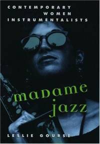 Madame Jazz : Contemporary Women Instrumentalists