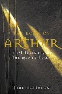 The Book of Arthur : Lost Tales from the Round Table