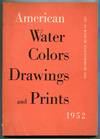 [Exhibition Catalog]: American Water Colors Drawings and Prints 1952