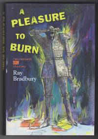 A Pleasure to Burn by Ray Bradbury - 2010