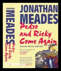 Pedro and Ricky come again : selected writing 1988-2020 / Jonathan Meades