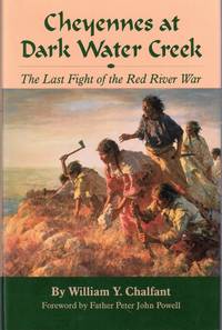 Cheyennes at Dark Water Creek : The Last Fight of the Red River War