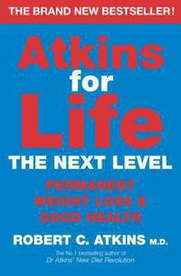 Atkins for Life : The Controlled Diet for Permanent Weight Loss and Good Health