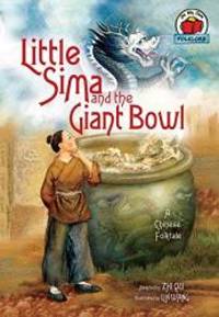 Little Sima and the Giant Bowl: A Chinese Folktale (On My Own Folklore)
