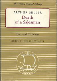 Death of A Salesman - Text and Criticism by Miller; Arhur; Weales, Gerald - Editor