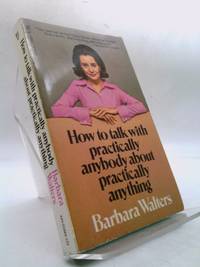 How to Talk with Practically Anybody about Practically Anything