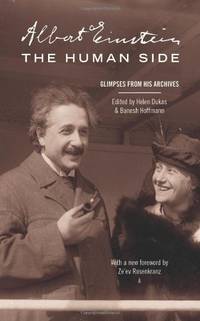Albert Einstein, The Human Side &acirc; Glimpses from His Archives