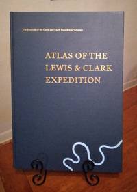 The Journals of the Lewis and Clark Expedition, Volume 1: Atlas of the Lewis and Clark Expedition by Moulton, Gary E.; Lewis, Meriwether; Clark, William - 1983