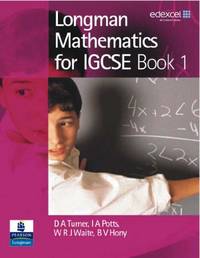 Longman Mathematics for IGCSE: Book 1 by Hony, B V