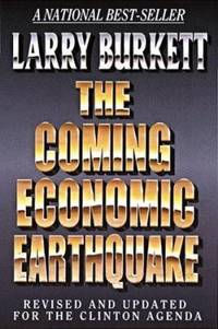 The Coming Economic Earthquake : Updated and Expanded for the Clinton Agenda