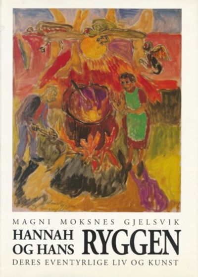 Hannah og Hans Ryggen. Deres eventyrige liv og…