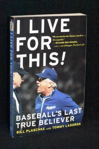 image of I Live For This; Baseball's Last True Believer