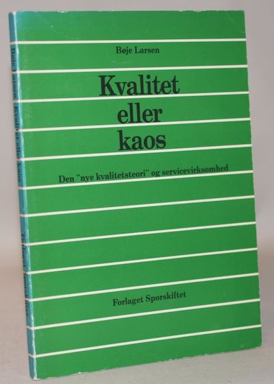 Kvalitet eller kaos.
