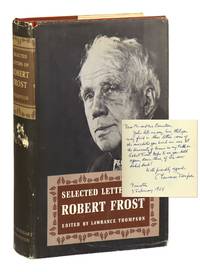 Selected Letters of Robert Frost [Signed and Inscribed by Thompson]