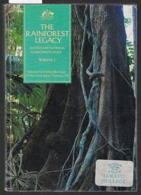 The Rainforest Legacy - Australian National Rainforests Study Volume 1 - the Nature, Distribution and Staus of Rainforest Types by Australian Heritage Commision - 1987