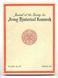 JOURNAL OF THE SOCIETY FOR ARMY HISTORICAL RESEARCH.  MARCH, 1966.  VOL. XLIV.  NO. 177. by McGuffie, T.H., ed.  (Major N.P. Dawnay, Captain M.C. Spurrier, A.C.A. Ogg, J.P. Entract, Major A. McK. Annand, Brigadier O.F.G. Hogg, J.M. Selby, G. Derbridge, Lt-Col. R.J.T. Hills, W.A. Thorburn, et al.) - 1966