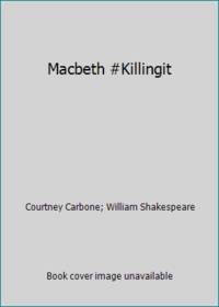 Macbeth #killingit (OMG Shakespeare)