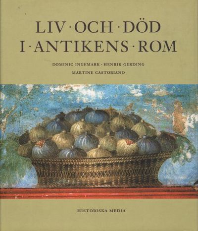 LIV OCH DÖD I ANTIKENS ROM.
