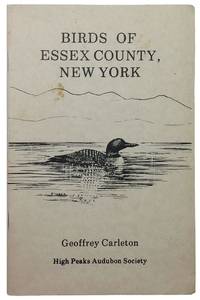 Birds of Essex County, New York (Signed to first chairman of Adirondack Park Agency) by Carleton, Geoffrey - 1980