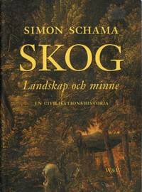 Skog.  Landskap och minne. En…
