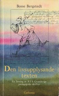 Den livsupplysande texten.  En läsning av N.F.S.…