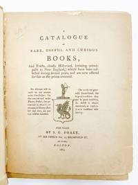 Catalogue of Rare, Useful and Curious Books... For Sale by S. G. Drake