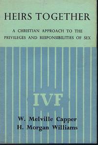 Heirs Together: A Christian Approach to the Privileges and Responsibilities of Sex