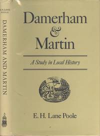 Damerham and Martin: A Study in Local History by Poole, E.H.Lane - 1976