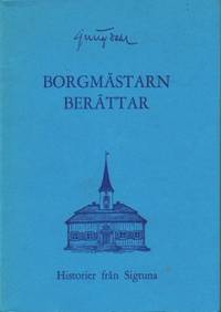 Borgmästarn berättar. Historier från Sigtuna.