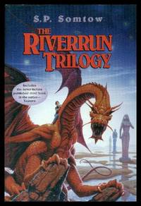 THE RIVERRUN TRILOGY - Book (1) One: Riverrun; Book (2) Two: Armorica; Book (3) Three: Yestern by Somtow, S. P - 1996