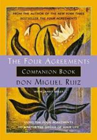 image of The Four Agreements Companion Book: Using the Four Agreements to Master the Dream of Your Life (Toltec Wisdom)