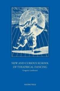 New and Curious School of Theatrical Dancing by Gregorio Lambranzi - 2012-03-06