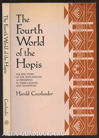 THE FOURTH WORLD OF THE HOPIS: The Epic Story Of The Hopi Indians As Preserved In Their Legends And Traditions