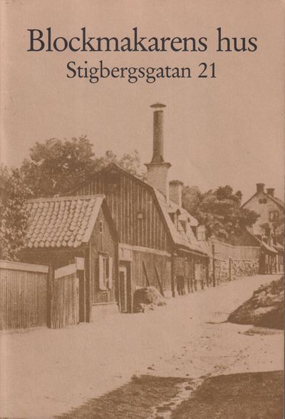 Blockmakarens hus. Stigbergsgatan 21. [Utg. av]…