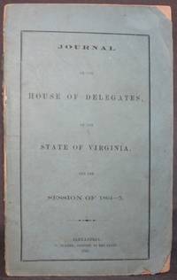image of JOURNAL OF THE HOUSE OF DELEGATES, OF THE STATE OF VIRGINIA, FOR THE SESSION OF 1864-5
