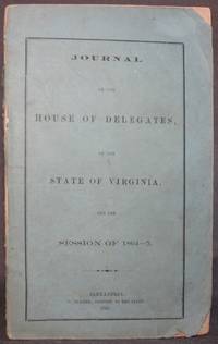 JOURNAL OF THE HOUSE OF DELEGATES, OF THE STATE OF VIRGINIA, FOR THE SESSION OF 1864-5 - 