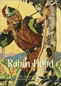 Robin Hood: A Classic Illustrated Edition