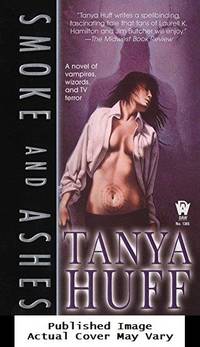Smoke and Ashes (The Smoke Trilogy, Book 3) by Huff, Tanya - 2007-06-05 Spine Wear. See our T